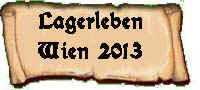 Banner_Bilder_Lagerleben_Wien_2013.jpg (24381 Byte)